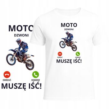 T-Shirt Męski Koszulka Super Nadruk Moto Dzwoni Muszę Iść HIT Prezent