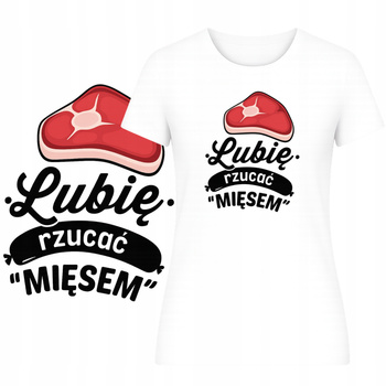 T-Shirt Damski Koszulka na Prezent Zabawny Nadruk Lubię Rzucać Mięsem