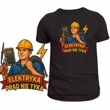 Koszulka Dla Elektryka Super Nadruk Elektryka Prąd Nie Tyka HIT Prezent