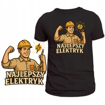 Koszulka Dla Elektryka HIT Nadruk Najlepszy Elektryk Super na Prezent