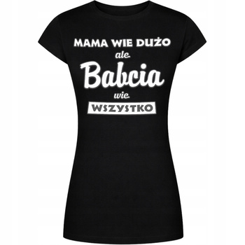 Koszulka Na Dzień Babci Z Nadrukiem Babcia Wie Wszystko Super Prezent
