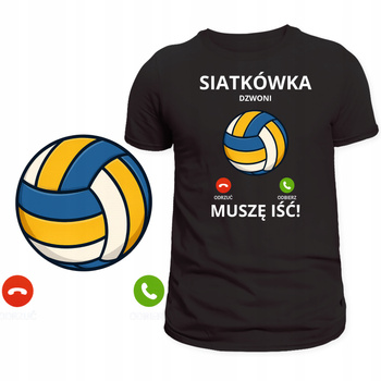 T-Shirt Męski Koszulka Super Nadruk Siatkówka Dzwoni Muszę Iść Prezent