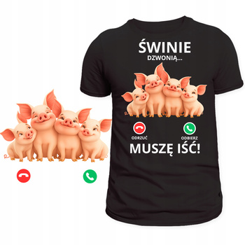 Śmieszna Koszulka Świetny Nadruk Świnie Dzwonią Muszę Iść HIT Prezent