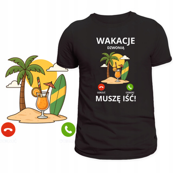 T-Shirt Męski Koszulka Zabawny Nadruk Wakacje Dzwonią Muszę Iść Prezent