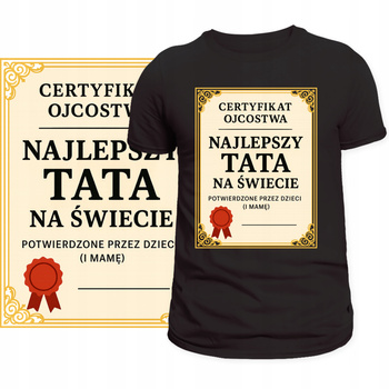 T-Shirt Męski Koszulka Nadruk Certyfikat Ojcostwa Prezent Dzień Ojca