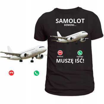 Śmieszna Koszulka Świetny Nadruk Samolot Dzwoni Muszę Iść HIT Prezent