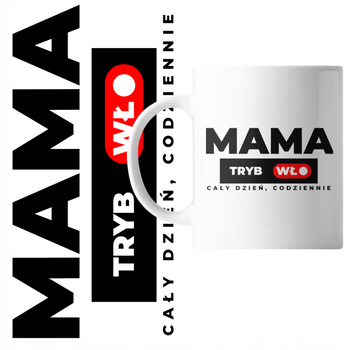 Kubek z Nadrukiem MAMA TRYB WŁ dla Mamy Prezent Dzień Matki Miły Upominek