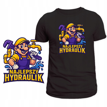 Koszulka Dla Hydraulika Super Nadruk Najlepszy Hydraulik HIT na Prezent