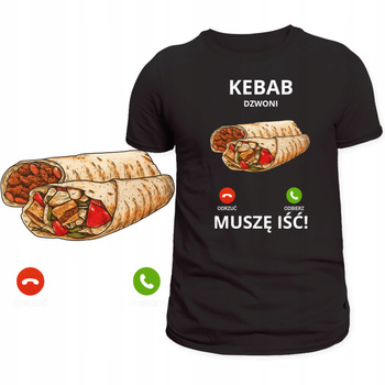 T-Shirt Męski Koszulka Śmieszny Nadruk Kebab Dzwoni Muszę Iść Prezent
