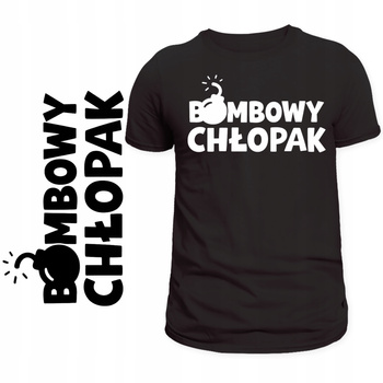 Koszulka z Zabawnym Nadrukiem Bombowy Chłopak Prezent na Dzień Chłopaka S