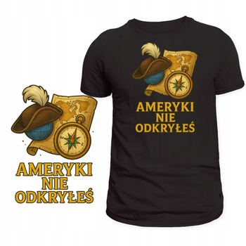 Koszulka dla Śmieszka HIT Nadruk Ameryki Nie Odkryłeś Super na Prezent