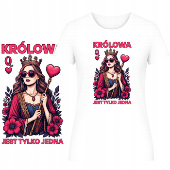 T-Shirt Damski Koszulka Zabawny Nadruk Królowa Jest Tylko Jedna Prezent