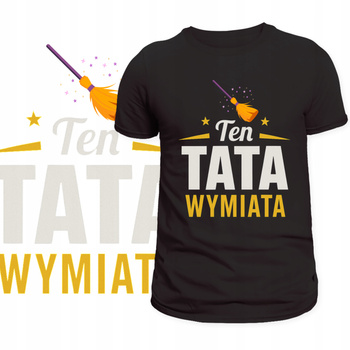T-Shirt Męski Koszulka Super Nadruk Ten Tata Wymiata Prezent Dzień Ojca