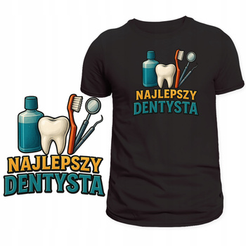 Koszulka Dla Dentysty Super Nadruk Najlepszy Dentysta HIT na Prezent