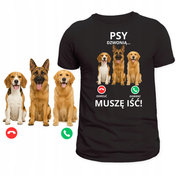 Śmieszna Koszulka Świetny Nadruk Psy Dzwonią Muszę Iść HIT na Prezent