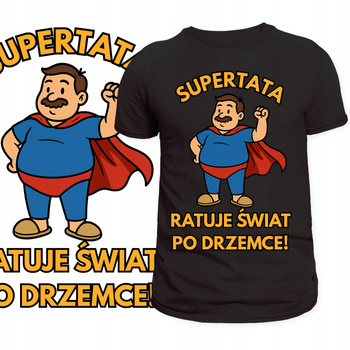 T-Shirt Męski Koszulka Śmieszny Nadruk SUPERTATA Prezent Dzień Ojca
