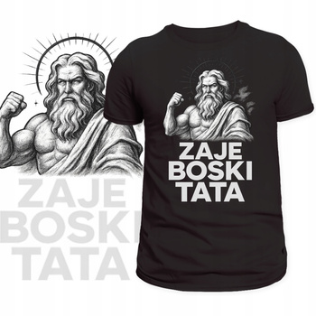 T-Shirt Męski Koszulka Nadruk Zajeboski Tata Bóg Prezent na Dzień Ojca