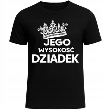 Koszulka Na Dzień Dziadka Nadruk Jego Wysokość Dziadek Super Prezent
