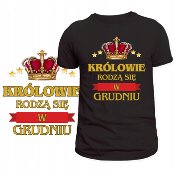 T-Shirt Męski Koszulka Nadruk Królowie Rodzą Się w Grudniu Prezent