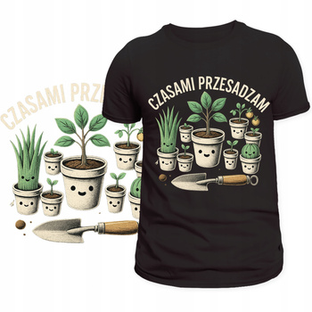 T-Shirt Męski Koszulka Super Nadruk Czasami Przesadzam Śmieszny Prezent