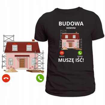 T-Shirt Męski Koszulka Śmieszny Nadruk Budowa Dzwoni Muszę Iść Prezent