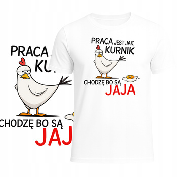 T-Shirt Męski Koszulka Super Śmieszny Nadruk Do Pracy HIT Jaja Prezent