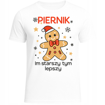Koszulka Świąteczna z Nadrukiem Piernik Im Starszy Tym Lepszy Śmieszna