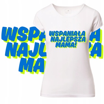 T-Shirt Damski Koszulka Nadruk WSPANIAŁA NAJLEPSZA Dzień Matki Prezent