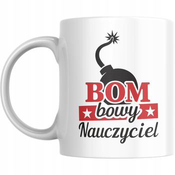 Kubek Na Dzień Nauczyciela Super Prezent Dla Wychowawcy Bombowy Nauczyciel