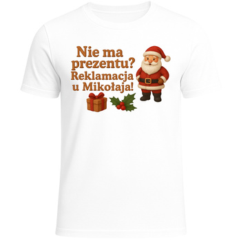 Koszulka Świąteczna Nie Ma Prezentu Reklamacja u Mikołaja Super Prezent