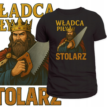 T-Shirt Męski Zabawny Nadruk dla Stolarza Stolarz Władca Piły Król
