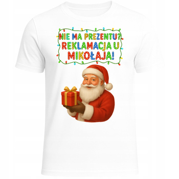 Koszulka Świąteczna Reklamacja u Mikołaja Zabawny HIT Prezent na Święta