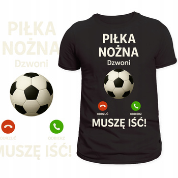 T-Shirt Męski Koszulka Śmieszny Nadruk Piłka Dzwoni Muszę Iść Prezent