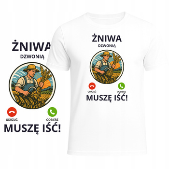 T-Shirt Męski Koszulka Śmieszny Nadruk Żniwa Dzwonią Muszę Iść Prezent
