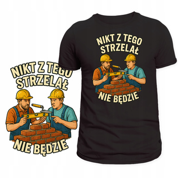 Koszulka dla Budowlańca Super Śmieszny Nadruk Budowa HIT na Prezent