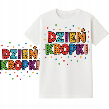 Koszulka na Dzień Kropki do Przedszkola Szkoły Nadruk dla Dzieci