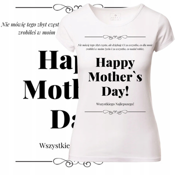 T-Shirt Damski Koszulka Nadruk HAPPY MOTHER DAY! Dzień Matki Prezent
