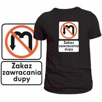T-Shirt Męski Koszulka Zabawny Nadruk Zakaz zawracania Dupy HIT Prezent