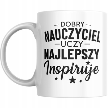 Kubek Dzień Nauczyciela Prezent Dla Wychowawcy Dobry Nauczyciel Inspiruje