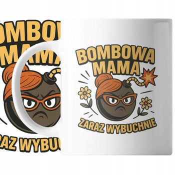Kubek z Śmiesznym Nadrukiem BOMBOWA MAMA Prezent Dzień Matki Upominek