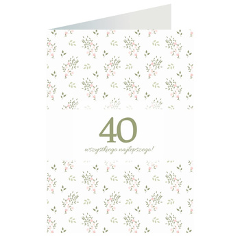 Kartka okolicznościowa - Kwiatki, 40 lat