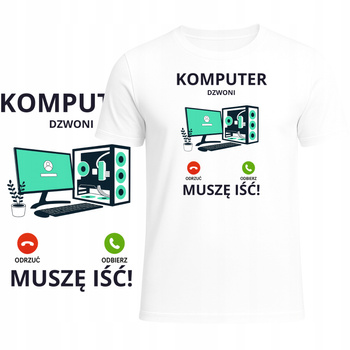 T-Shirt Męski Koszulka Zabawny Nadruk Komputer Dzwoni Muszę Iść Prezent