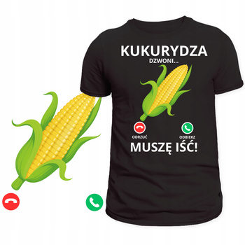 Śmieszna Koszulka Świetny Nadruk Kukurydza Dzwoni Muszę Iść HIT Prezent