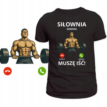 T-Shirt Męski Koszulka Zabawny Nadruk Siłownia Dzwoni Muszę Iść Prezent