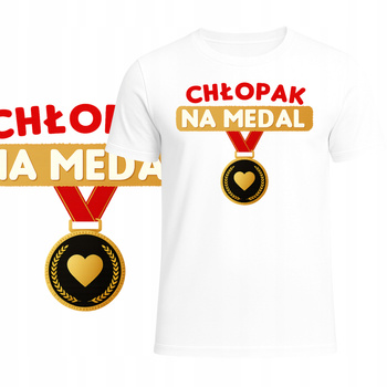 T-Shirt Męski Koszulka Nadruk Chłopak na Medal HIT Prezent Dla Chłopaka