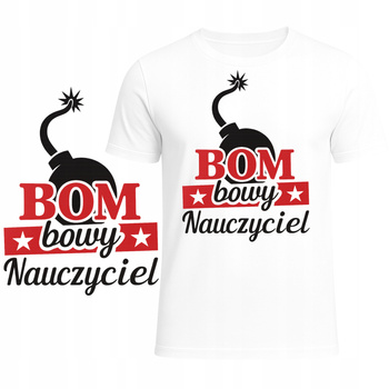 Koszulka Na Dzień Nauczyciela z Nadrukiem Bombowy Nauczyciel Prezent