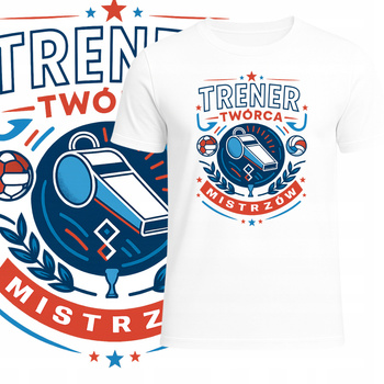T-Shirt Męski Nadruk dla Trenera Trener Twórca Mistrzów Nauczyciel WF