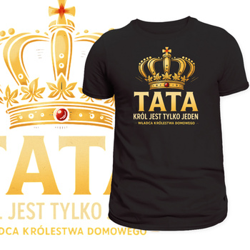 T-Shirt Koszulka Nadruk Tata Król Jest Tylko Jeden Korona Dzień Ojca
