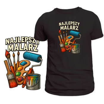 Koszulka Dla Malarza Super Nadruk Najlepszy Malarz Super HIT Prezent