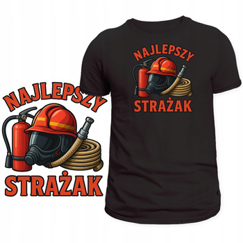 Koszulka Dla Strażaka Świetny Nadruk Najlepszy Strażak Super na Prezent